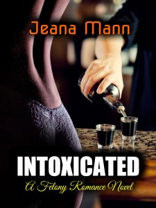 Intoxicated Romance Novel by Jeana Mann 
